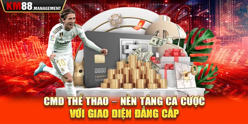 CMD thể thao – nền tảng cá cược với giao diện đẳng cấp