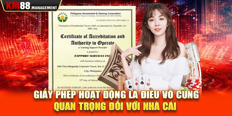 Giấy phép hoạt động là điều vô cùng quan trọng đối với nhà cái 