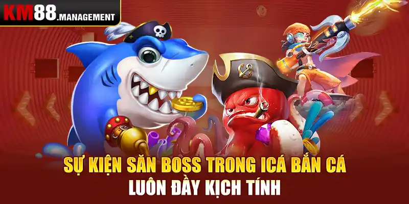 Sự kiện săn boss trong iCá bắn cá luôn đầy kịch tính.