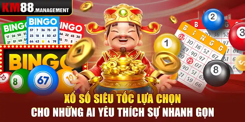 Xổ số siêu tốc lựa chọn cho những ai yêu thích sự nhanh gọn