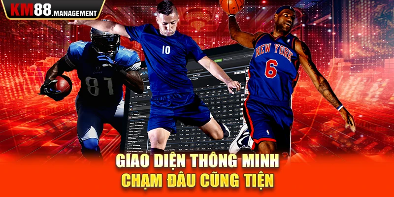 Giao diện thông minh, chạm đâu cũng tiện 