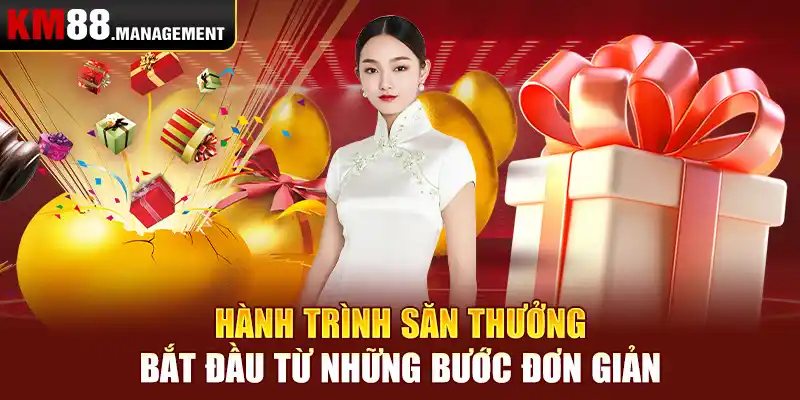 Hành trình săn thưởng bắt đầu từ những bước đơn giản