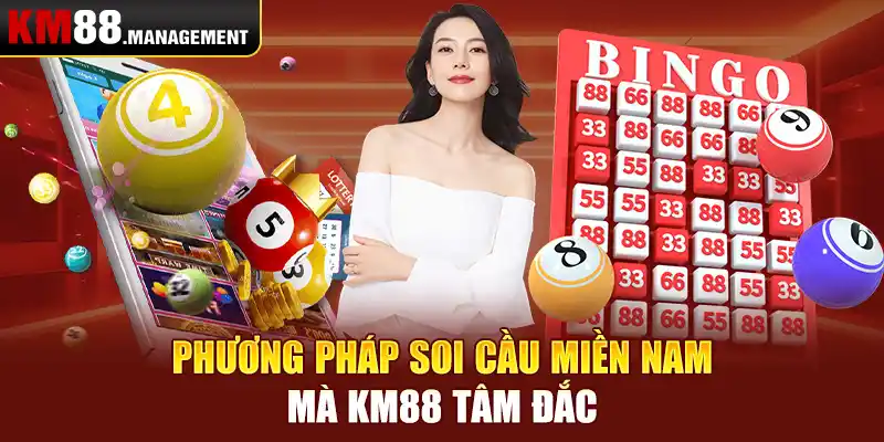 phương pháp soi cầu miền Nam mà Km88 tâm đắc