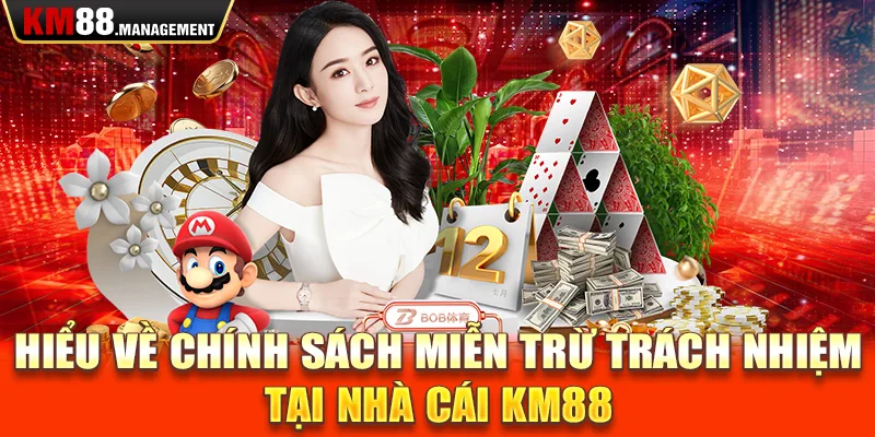 Hiểu về chính sách miễn trừ trách nhiệm tại nhà cái km88