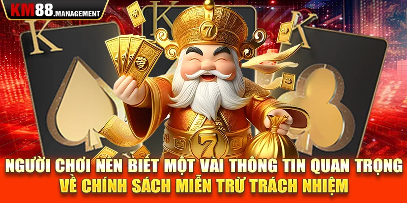 Người chơi nên biết một vài thông tin quan trọng về chính sách miễn trừ trách nhiệm